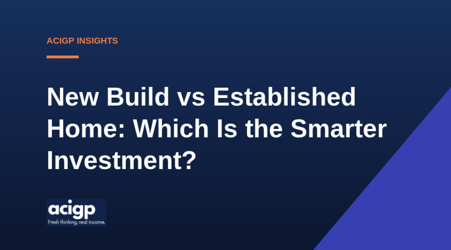 New Build vs Established Home: Which Is the Smarter Investment? - ACIGP NDIS property insights