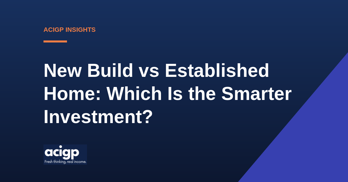 New Build vs Established Home: Which Is the Smarter Investment? New Build vs Established Home: Which Is the Smarter Investment? - ACIGP NDIS property insights