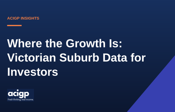 Where the Growth Is: Victorian Suburb Data for Investors - ACIGP