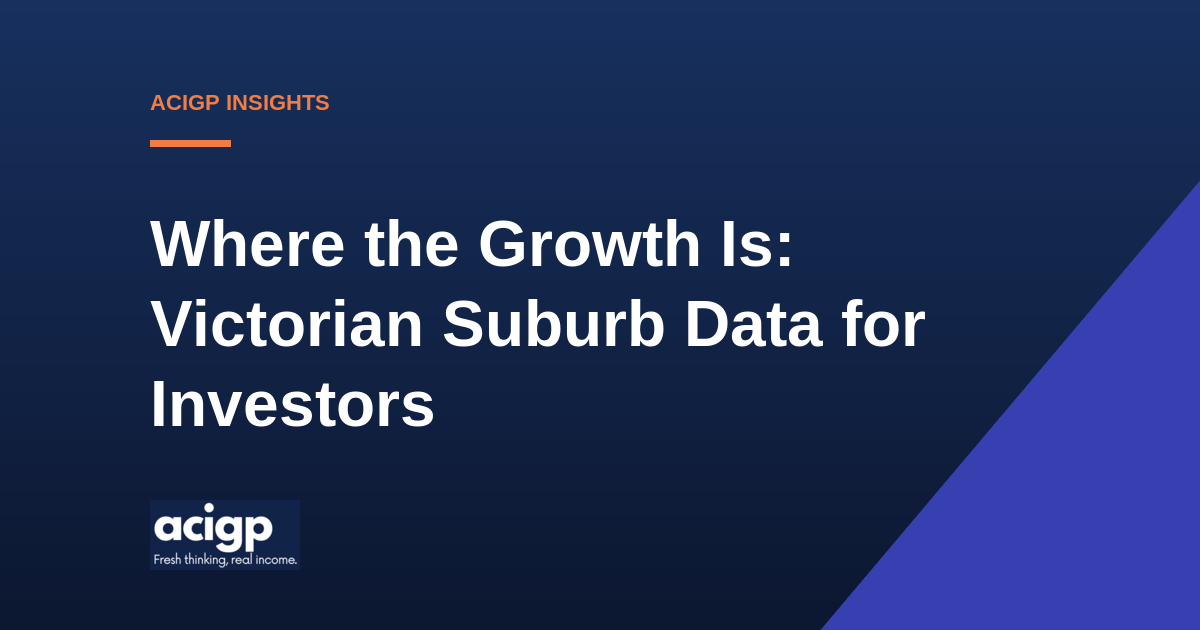 Where the Growth Is: Victorian Suburb Data for Investors - ACIGP