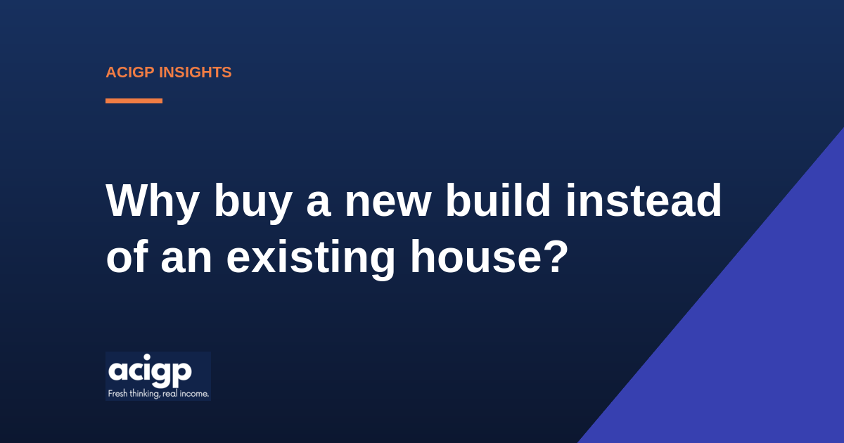 Why buy a new build instead of an existing house? Why buy a new build instead of an existing house? - ACIGP NDIS property insights