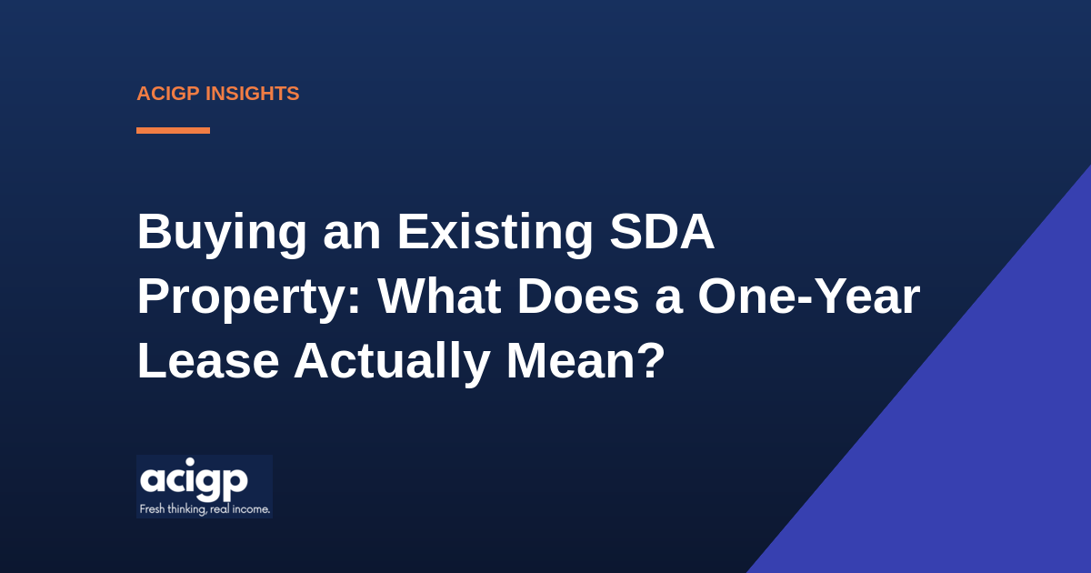 Buying an Existing SDA Property: What Does a One-Year Lease Actually Mean? - ACIGP NDIS property insights