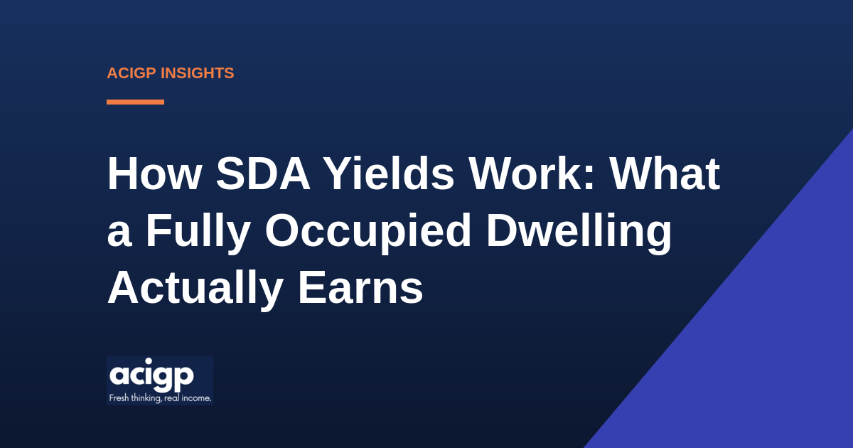 How SDA Yields Work: What a Fully Occupied Dwelling Actually Earns - ACIGP NDIS property insights