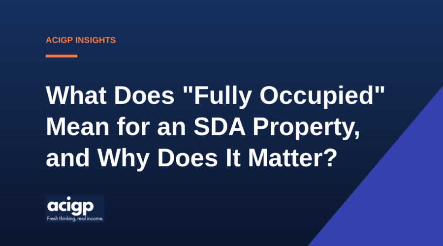 What Does "Fully Occupied" Mean for an SDA Property, and Why Does It Matter? - ACIGP NDIS property insights