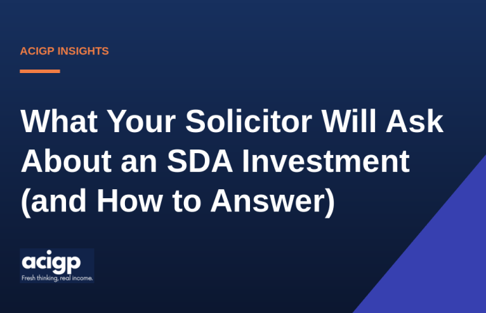 What Your Solicitor Will Ask About an SDA Investment (and How to Answer) - ACIGP NDIS property insights