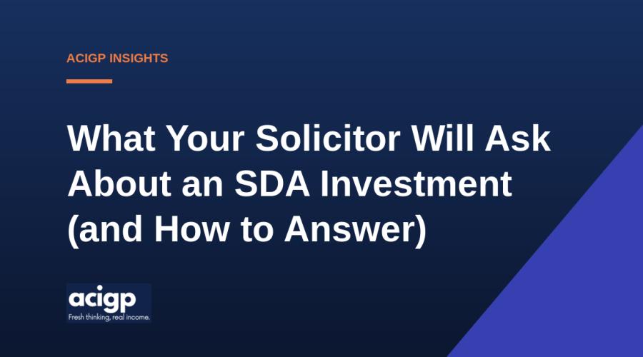 What Your Solicitor Will Ask About an SDA Investment (and How to Answer) - ACIGP NDIS property insights