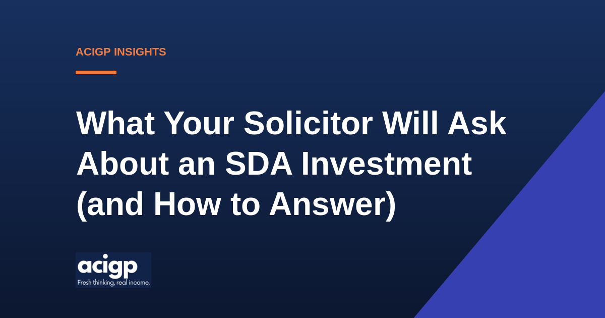 What Your Solicitor Will Ask About an SDA Investment (and How to Answer) - ACIGP NDIS property insights