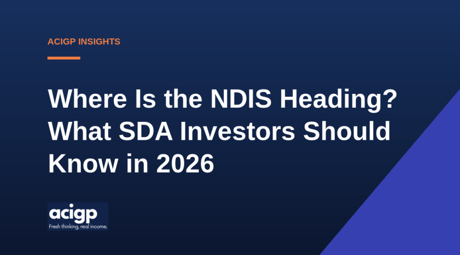 Where Is the NDIS Heading? What SDA Investors Should Know in 2026 - ACIGP NDIS property insights
