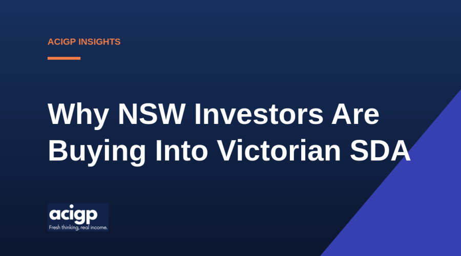 Why NSW Investors Are Buying Into Victorian SDA - ACIGP NDIS property insights